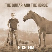 Etcétera - The Guitar and the Horse