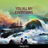 YASOP KCE - You All My Everything