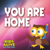 Kids Alive Do the Five - You Are Home