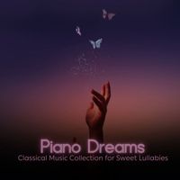 Michele Garruti and Massimo Colombo - Piano Dreams: Classical Music Collection for Sweet Lullabies