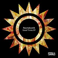 Raumakustik - Good Times EP