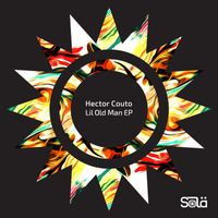 Hector Couto - Lil Old Man EP