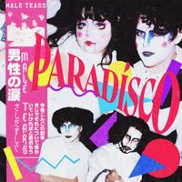 Male Tears - Paradísco (Explicit)