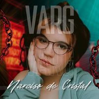 Varg - Narciso de Cristal