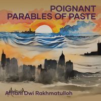 Afriani Dwi Rakhmatulloh - Poignant Parables of Paste