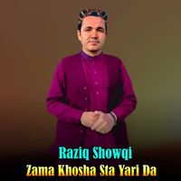 Raziq Showqi - Zama Khosha Sta Yari Da