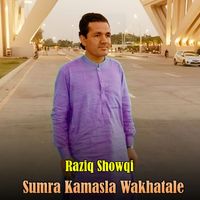 Raziq Showqi - Sumra Kamasla Wakhatale