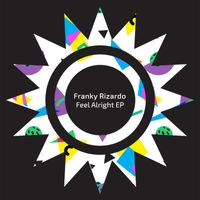 Franky Rizardo - Feel Alright EP