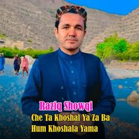 Raziq Showqi - Che Ta Khoshal Ya Za Ba Hum Khoshala Yama