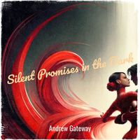Andrew Gateway - Silent Promises in the Dark