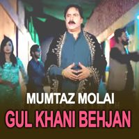Mumtaz Molai - Gul Khani Behjan