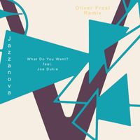 Jazzanova - What Do You Want? (Oliver Frost Remix)