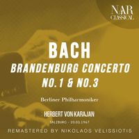 Herbert von Karajan, Berliner Philharmoniker - Bach: Brandenburg Concerto No. 1 & No. 3