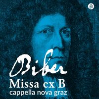Cappella Nova Graz - Biber: Missa ex B (Live at Melk Abbey, 5/30/2004)