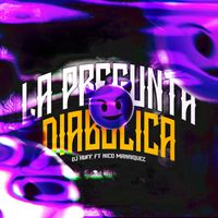 DJ Kuff and Nico Manriquez - La Pregunta VS Diabolica RKT
