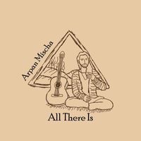 Arpan Mischa - All There Is