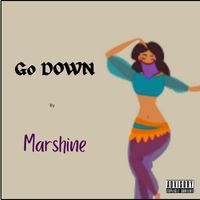 Marshine - Go down (Explicit)