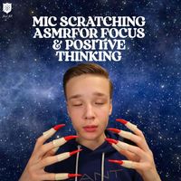 Lowe ASMR - Mic Scratching ASMR For Focus & Positive Thinking