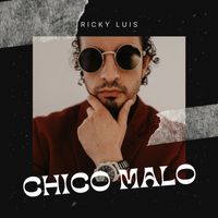 Ricky Luis - Chico Malo (Explicit)