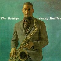 Sonny Rollins - The Bridge (2018 Digitally Remastered)