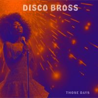 Disco Bross - Those Days