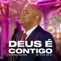 Gerson Rufino - Deus É Contigo (Ao Vivo em SP)