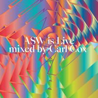 Carl Cox - ASW is Live Mixed by Carl Cox (DJ Mix)