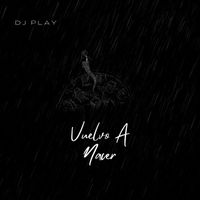 DJ Play - Vuelvo A Nacer (Remix)