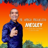 Mi Amigo Miguelito - Medley: El Cristiano No Puede estar Enojado / El Culto Esta Bueno