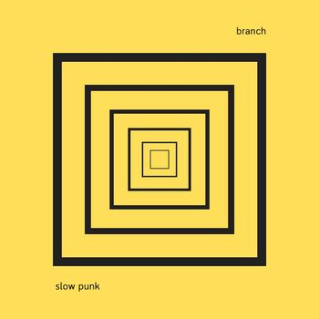 branch - slow punk
