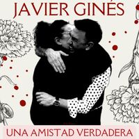 Javier Ginés - Una Amistad Verdadera