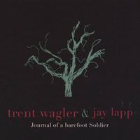 Trent Wagler - Journal of a Barefoot Soldier