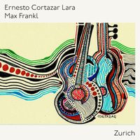Ernesto Cortazar Lara & Max Frankl - Zurich