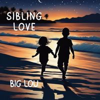 Big Lou - Sibling Love