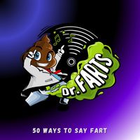 Dr. Farts - 50 Ways To Say Fart