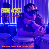 Eddie Acosta - AL FIN LLEGASTE