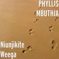 Phyllis Mbuthia - Niunjikite Weega