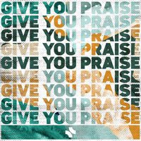 Southland Music - Give You Praise
