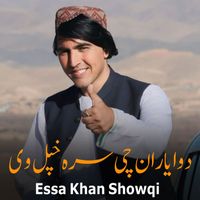 Essa Khan Showqi - Dwa Yaran Che Sara Khpal Wi