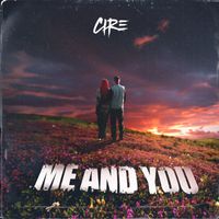 Cire - ME AND YOU (Explicit)