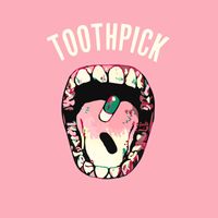 TOOTHPICK - Bigger Picture