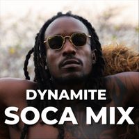 Dynamite - Soca Mix