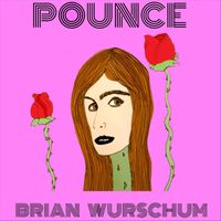 Brian Wurschum - Pounce