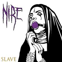 Nire - Slave (Explicit)