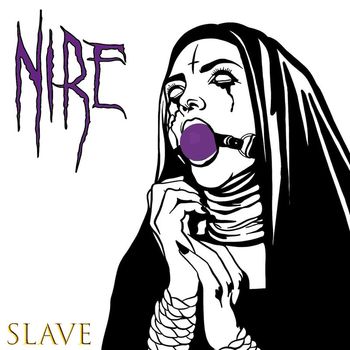 NIRE - Slave (Explicit)