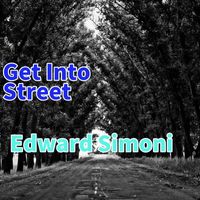 Edward Simoni - Get Into Street