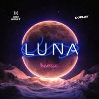 Josh Gomez - Luna (Remix)