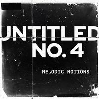 Melodic Notions - Untitled No. 4