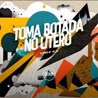 Dj Menor Np, Mc Gw and Prime Funk - Toma Botada no Útero (Explicit)