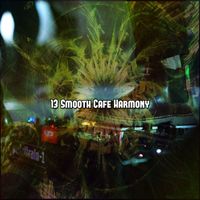Bar Lounge - 13 Smooth Cafe Harmony